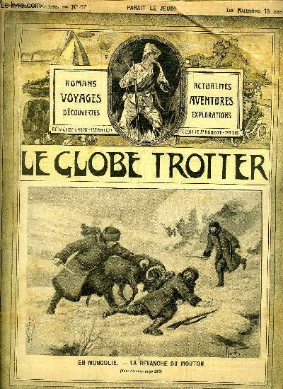 Le globe trotter n 47 - En Mongolie - la revanche du mouton, Une chasse gigantesque aux canards, Le secret du volcan, VII par Andr Laurie, Les coutumes de Nol en Russie et dans les pays slaves, Les Nols exotiques au Thibet et a St Domingue, Knick