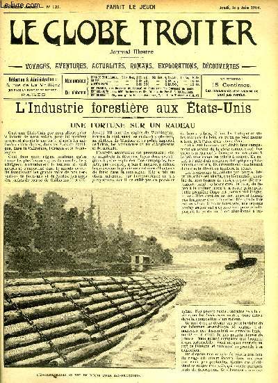 Le globe trotter n 123 - L'industrie forestire aux Etats Unis - fortune sur un radeau, L'ile du mystre, V par H.G. Wells, Chez les maures du Haut-Sngal par Jacques Morvan, Le massacre de la mission Oden'hal par Jean Ajalbert, Vers la libert, IX