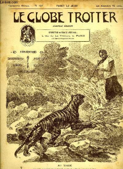 Le globe trotter n 127 - Les dangers de l'ice boating par Talloires, L'ile du mystre, IX par H.G. Wells, Au tigre par G. Presseq-Rolland, Le globe trotter chez M. Dybowski, Les plaisirs du far west par D. Rioux, Vers la libert, IV par E. Istivie