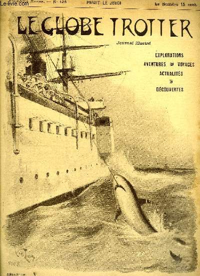 Le globe trotter n 128 - Impressions sahariennes - visite  un arabe des grandes tentes - repas d'honneur, L'ile du mystre, XI par H.G. Wells, La vie d'une factorerie, sur la cote occidentale de l'Afrique par E.M. Laumann, Les lions semi-apprivoiss