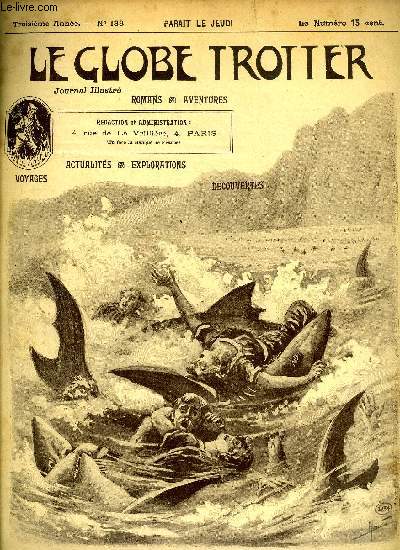 Le globe trotter n 138 - Le train catastrophe, pour les amateurs de sensations nouvelles, un nouveau jeu, truc ingnieux, Vers la libert, XIX par E. Istivie, Un voyage aux provinces protges, la Bosnie et l'Herzgovine, La plage sanglante, S.M. Tofa II