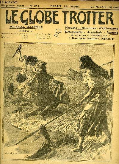 Le globe trotter n 241 - Dans le Vaal - les marchs aux boeufs de Johannesburg et de Prtoria par Istivie, Le forban, chapitre IV par E. Istivie, Aux confins du Haut Dahomey et du Sahara, le globe trotter chez M. le capitaine Tilho par G.F., Terrible