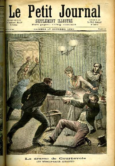 LE PETIT JOURNAL - supplment illustr numro 47 - LE DRAME DE COURBEVOIE, UN MEDECIN-MAJOR ASSASSIN - LA FIN D'UN BRIGAND EN ALGERIE, SA TETE APPORTEE AUX AUTORITES PAR UN INDIGENE