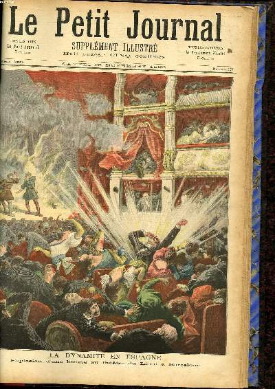 LE PETIT JOURNAL - supplment illustr numro 157 - LA DYNAMITE EN ESPAGNE: EXPLOSION D'UNE BOMBE AU THEATRE DE LICEO A BARCELONE - CATASTROPHE DE SANTANDER: LES SCAPHANDRIERS A LA RECHERCHE DES CADAVRES
