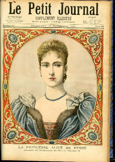 LE PETIT JOURNAL - supplment illustr numro 209 - LA PRINCESSE ALICE DE HESSE; FIANCEE DE L'EMPEREUR DE RUSSIE NICOLAS II