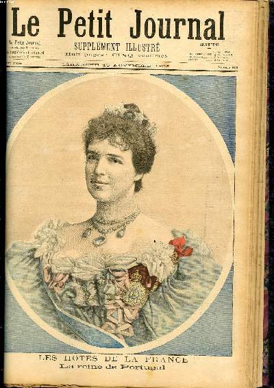 LE PETIT JOURNAL - supplment illustr numro 313 - LES HOTES DE LA FRANCE, LA REINE DU PORTUGAL - LA COURONNE ET L'EMPEREUR DE RUSSIE AU TOMBEAU DE CARNOT