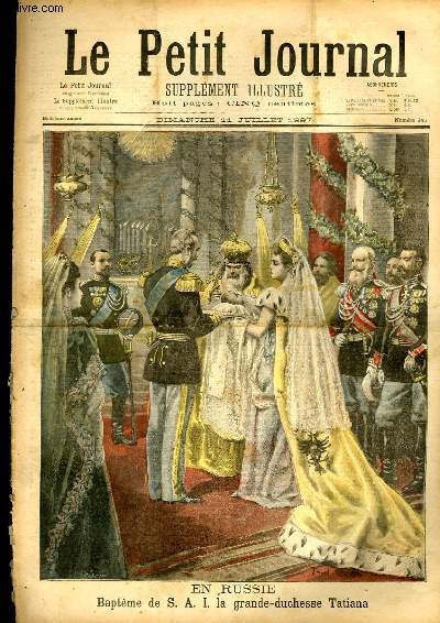 LE PETIT JOURNAL - supplment illustr numro 347 - EN RUSSIE: BAPTEME DE S. A. I. LA GRANDE-DUCHESSE TATIANA - A PROPOS DU JUBILE DE LA REINE: TYPES DE L'ARMEE COLONIALE ANGLAISE