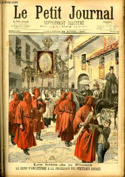 LE PETIT JOURNAL - supplment illustr numro 388 - LA REINE D'ANGLETERRE A LA PROCESSION DES PENITENTS ROUGES - ARRETE EN SERGENT DE VILLE !