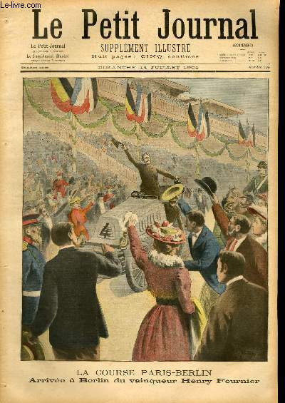 LE PETIT JOURNAL - supplment illustr numro 556 - LA COURSE PARIS-BERLIN: ARRIVEE A BERLIN DU VAINQUEUR HENRY FOURNIER - EVENEMENTS DE CHINE: LES ZOUAVES RAPATRIES QUITTANT TIEN-TSIN