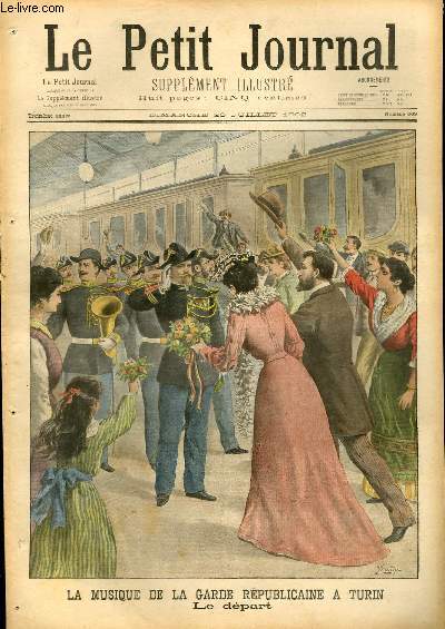 LE PETIT JOURNAL - supplment illustr numro 609 - LA MUSIQUE DE LA GARDE REPUBLICAINE A TURIN: LE DEPART - LE 14 JUILLET: LES TRAINS DU PLAISIR