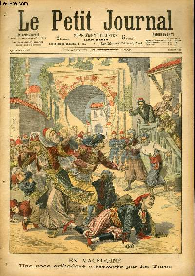 LE PETIT JOURNAL - supplment illustr numro 639 - EN MACEDOINE: UNE NOCE ORTHODOXE MASSACREE PAR LES TURCS - A L'ASILE DE NUIT