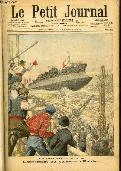 LE PETIT JOURNAL - supplment illustr numro 685 - AUX CHANTIERS DE LA SEYNE: LANCEMENT DU CUIRASSE 'PATRIE' - EMBARQUEMENT DE FORCATS