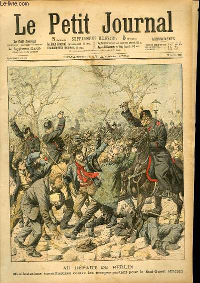 LE PETIT JOURNAL - supplment illustr numro 700 - AU DEPART DE BERLIN: MANIFESTATIONS TUMULTUEUSES CONTRE LES TROUPES PARTANT POUR LE SUD-OUEST AFRICAIN - LES DEMOISELLES DU TELEPHONE: ASPECT D'UN BUREAU TELEPHONIQUE PARISIEN