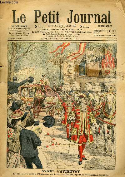 LE PETIT JOURNAL - supplment illustr numro 812 - AVANT L'ATTENTAT: LE ROI ET LA REINE D'ESPAGNE RENTRANT AU PALAIS, APRES LA CEREMONIE NUPTIALE - PREPARATIFS DE LA CORRIDA ROYALE EN ESPAGNE