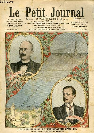 LE PETIT JOURNAL - supplment illustr numro 888 - LES PRODIGES DE LA TELEGRAPHIE SANS FIL: ON COMMUNIQUE ENTRE PARIS ET CASABLANCA - L'ANARCHIE AU MAROC: RAZZIAS ENTRE LES TRIBUS