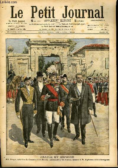 LE PETIT JOURNAL - supplment illustr numro 919 - FRANCE ET ESPAGNE: MM. CRUPPI, MINISTRE DU COMMERCE, ET REVOIL, AMBASSADEUR DE FRANCE, SALUENT S. M. ALPHONSE XIII A SARAGOSSE - LES PIQUETEURS BELGES QUI VIENNENT LOUER LEURS SERVICES EN FRANCE