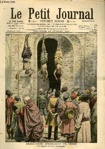 LE PETIT JOURNAL - supplment illustr numro 921 - EXECUTIONS SOMMAIRES EN PERSE: LE SUPPLICE DE TROIS CONDAMNES - A LA FRONTIERE TONKINO-CHINOISE: TIRAILLEURS INDIGENES DESARMANT LES REFORMISTES CHINOIS