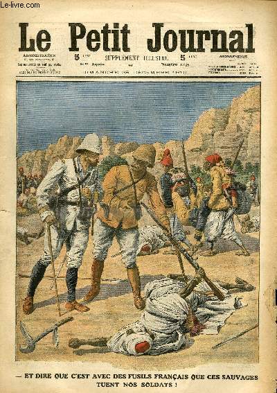 LE PETIT JOURNAL - supplment illustr numro 1049 - ET DIRE QUE C'EST AVEC DES FUSILS FRANCAIS QUE CES SAUVAGES TUENT NOS SOLDATS ! - EN ALLEMAGNE: OUVRIERS DISPARUS DANS DE L'ACIER EN FUSION