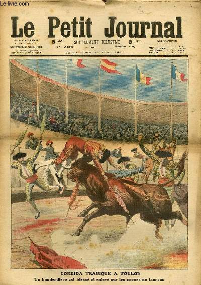 LE PETIT JOURNAL - supplment illustr numro 1069 - CORRIDA TRAGIQUE A TOULON: UN BANDILLERO EST BLESSE ET ENLEVE SUR LES CORNES DU TAUREAU - LES EVENEMENTS DU MAROC: COURRIER DE FEZ POURSUIVI PAR LES CAVALIERS DES TRIBUS