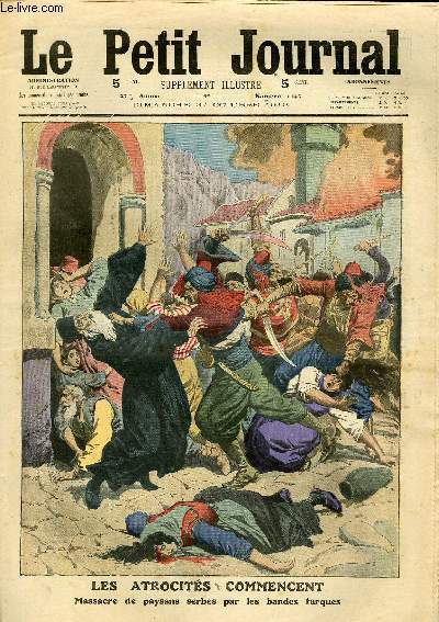 LE PETIT JOURNAL - supplment illustr numro 1145 - LES ATROCITES COMMENCENT: MASSACRE DE PAYSANS SERBES PAR LES BANDES TURQUES - A MARRAKECH, LE CAID EL GLAOUI ET SON FRERE RECOIVENT LA CROIX DE LA LEGION D'HONNEUR