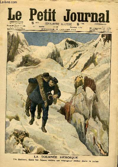 LE PETIT JOURNAL - supplment illustr numro 1209 - LA TOURNEE HEROIQUE: UN FACTEUR, DANS LES ALPES, SAUVE UN VOYAGEUR ENLIZE DANS LA NEIGE - TRAGIQUE REVOLTE DE PRISONNIERS AU CAIRE