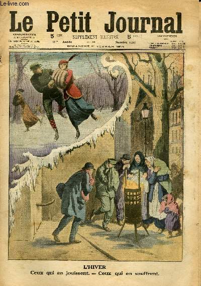 LE PETIT JOURNAL - supplment illustr numro 1211 - L'HIVER: CEUX QUI EN JOUISSENT, CEUX QUI EN SOUFFRENT - UN CATACLYSME AU JAPON: L'ERUPTION DU VOLCAN SAKOURA-SIMA