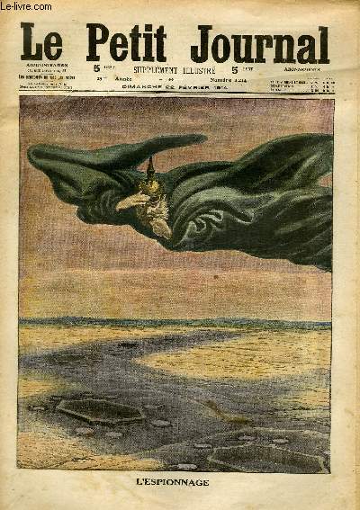 LE PETIT JOURNAL - supplment illustr numro 1214 - L'ESPIONNAGE - IL Y A CENT ANS: NAPOLEON A MONTEREAU