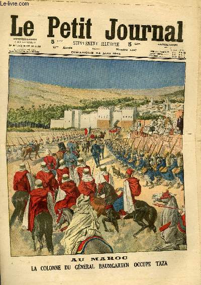 LE PETIT JOURNAL - supplment illustr numro 1227 - AU MAROC: LA COLONNE DU GENERAL BAUMGARTEN OCCUPE TAZA - PAYSANS DES ENVIRONS DE CATANE FUYANT LEURS VILLAGES DEVASTES PAR LE TREMBLEMENT DE TERRE