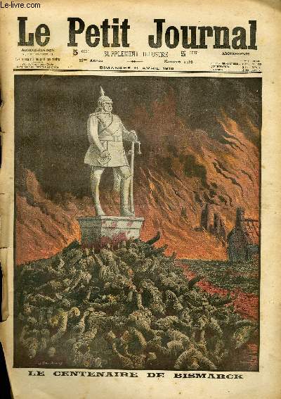 LE PETIT JOURNAL - supplément illustré numéro 1268 - LE CENTENAIRE DE BISMARCK - UNE HEROINE FRANCAISE FUSILLE PAR LES ALLEMANDS