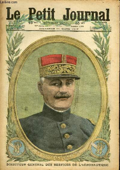 LE PETIT JOURNAL - supplment illustr numro 1368 - LE GENERAL GUILLEMIN, DIRECTEUR GENERAL DES SERVICES DE L'AERONAUTIQUE - PROCEDES ALLEMANDS