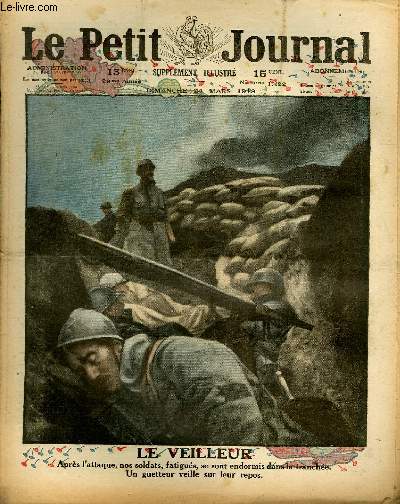 LE PETIT JOURNAL - supplment illustr numro 1422 - APRES L'ATTAQUE, NOS SOLDATS, FATIGUES, SE SONT ENDORMIS DANS LA TRANCHEE. UN GUETTEUR VEILLE SUR LEUR REPOS