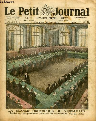 LE PETIT JOURNAL - supplment illustr numro 1483 - LA SEANCE HISTORIQUE DE VERSAILLES: REMISE AUX PLENIPOTENTIAIRES ALLEMANDS DES CONDITIONS DE PAIX DES ALLIES - CARTE DU BASSIN DE LA SARRE