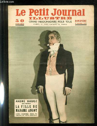 LE PETIT JOURNAL - supplment illustr numro 2343 - ANDRE BAUGE QUI CHANTE LA FILLE DE MADAME ANGOT, CETTE SEMAINE DANS VOTRE CINEMA DE QUARTIER.