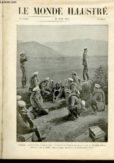 LE MONDE ILLUSTRE N2403 Macdoine : L'artillerie bulgare, en batterie, affirme la neutralit de la Principaut, en menaant de tirer sur les bandes d'insurgs cherchant  violer la frontire