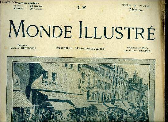 LE MONDE ILLUSTRE N2827 - Les ftes de Jeanne d'Arc a Compigne, Gabriel d'Annunzio par Denys Amiel, La campagne du Maroc, Les funrailles de M. Berteaux, La course Paris Madrid, Le raid Paris Rome Turin, Le tournoi de Compigne