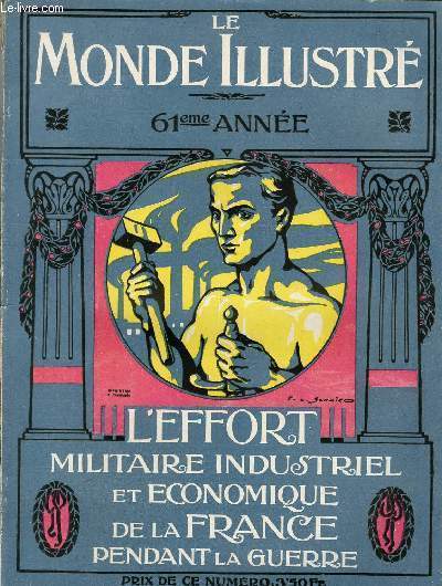 LE MONDE ILLUSTRE N3156 - L'effort militaire industriel et economique de la France pendant la guerre.