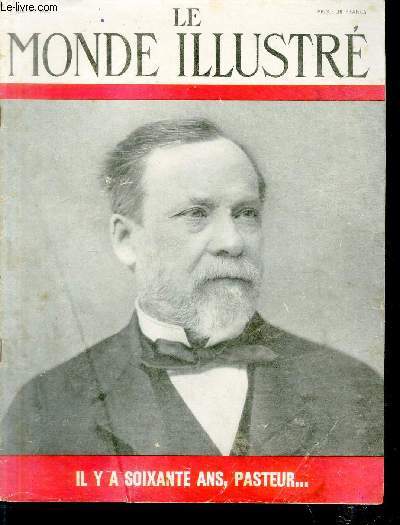 LE MONDE ILLUSTRE N 4315 Il y a soixante ans, Pasteur