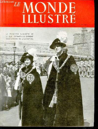 LE MONDE ILLUSTRE N 4461 La Princesse Elisabeth et le Duc d'Edimbourg entrent dans l'ordre de la Jarretire.