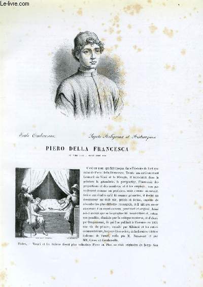 Biographie de Piero Della Francesca (n vers 1409 - mort vers 1495) ; Ecole Ombrienne ; Sujets Religieux et Historiques ; Extrait du Tome 1 de l'Histoire des Peintres de toutes les coles.