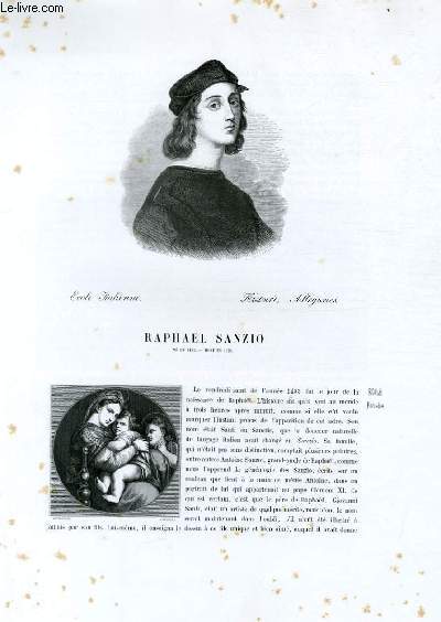 Biographie de Raphael Sanzio (n en 1483 - mort en 1520) ; Ecole Italienne ; Histoire, Allgories ; Extrait du Tome 1 de l'Histoire des peintres de toutes les coles.