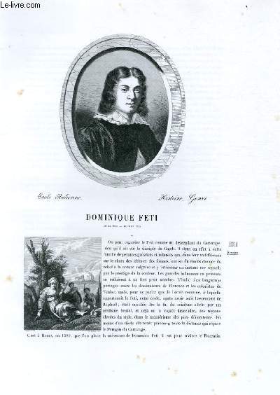 Biographie de Dominique Feti (né en 1589 - Mort en 1624) ; Ecole Italienne ; Histoire, Genre ; Extrait du Tome 1 de l'Histoire des peintres de toutes les écoles.
