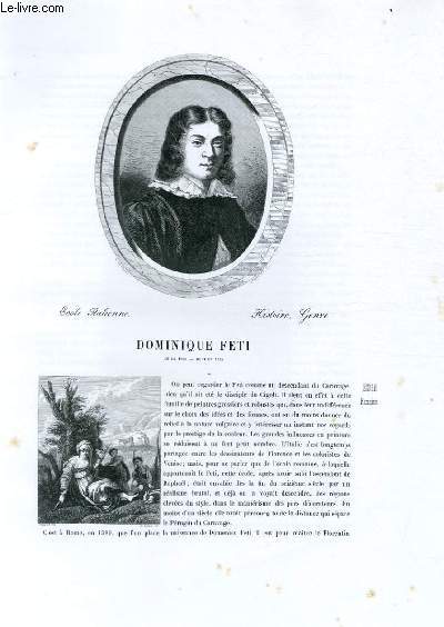 Biographie de Dominique Feti (n en 1589 - Mort en 1624) ; Ecole Italienne ; Histoire, Genre ; Extrait du Tome 1 de l'Histoire des peintres de toutes les coles.