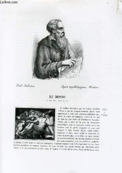 Biographie de Le Rosso (n vers 1496, mort en 1541) ; Ecole Italienne ; Sujets mythologiques, Histoire ; Extrait du Tome 2 de l'Histoire des peintres de toutes les coles.