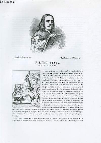 Biographie de Pietro Testa (n vers 1611, mort en 1650) ; Ecole Florentine ; Histoire, Allgories ; Extrait du Tome 2 de l'Histoire des peintres de toutes les coles.