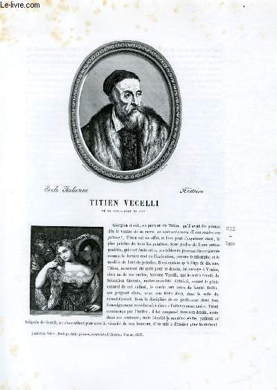 Biographie de Titien Vecelli (né en 1477, mort en 1576) ; Ecole Italienne ; Histoire ; Extrait du Tome 3 de l'Histoire des peintres de toutes les écoles.