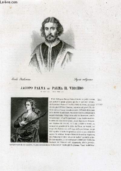 Biographie de Jacopo Palma dit Palma il Vecchio (n vers 1480, mort vers 1548) ; Ecole Italienne ; Sujet religieux ; Extrait du Tome 3 de l'Histoire des peintres de toutes les coles.