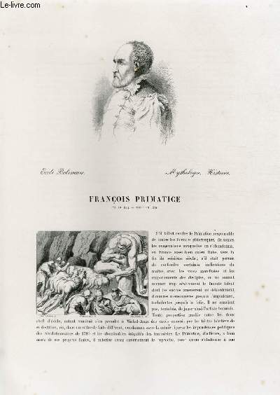 Biographie de François Primatice (né en 1504, mort en 1570) ; Ecole Bolonaise ; Mythologie, Histoire ; Extrait du Tome 4 de l'Histoire des peintres e toutes les écoles.