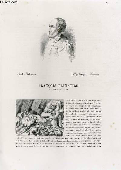 Biographie de Franois Primatice (n en 1504, mort en 1570) ; Ecole Bolonaise ; Mythologie, Histoire ; Extrait du Tome 4 de l'Histoire des peintres e toutes les coles.