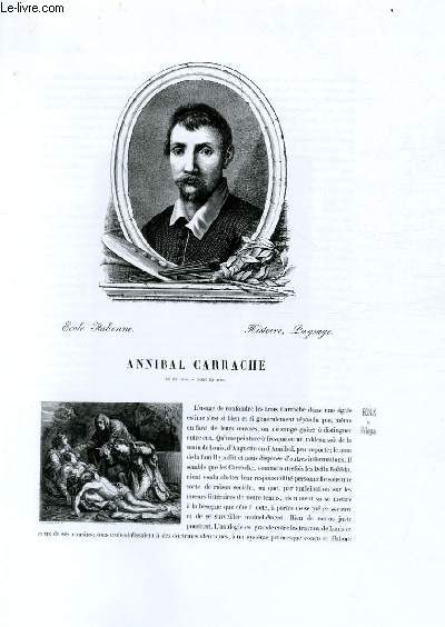Biographie d'Annibal Carrache (n en 1560, mort en 1609) ; Ecole Italienne ; Histoire, Paysage ; Extrait du Tome 4 de l'Histoire des peintres de toutes les coles.
