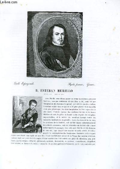 Biographie de B. Esteban Murillo (1618-1682) ; Ecole Espagnole ; Sujets pieux, Genre ; Extrait du Tome 6 de l'Histoire des peintres de toutes les écoles.